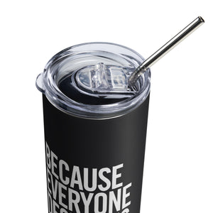 "Because Everyone Deserves a Good Judge" Stainless steel tumbler