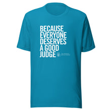 "Because Everyone Deserves a Good Judge" Unisex Short-Sleeve T-Shirt